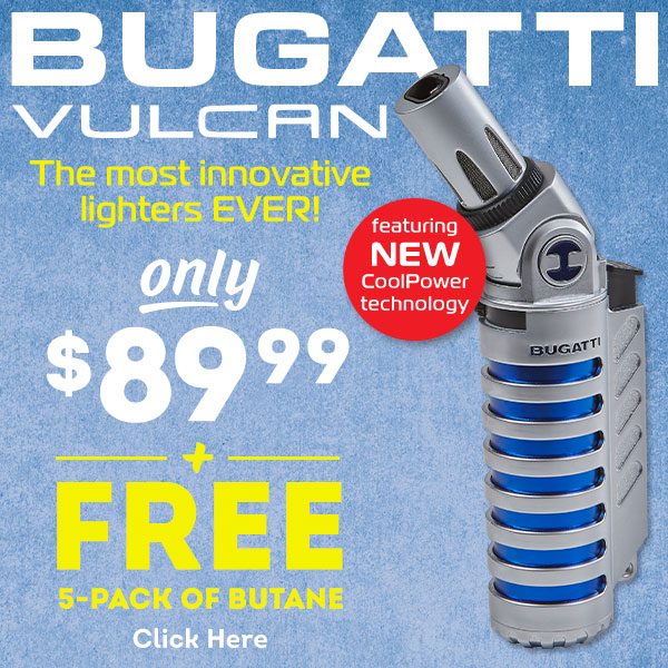 Snag a Bugatti Vulcan Torch for only $89.99 and get a 5-pack of butane for FREE!