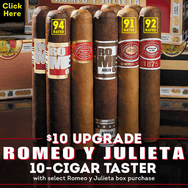 For a limited time only, add a Romeo y Julieta 10-Cigar Taster to your order for just $10 with select RYJ box purchase!