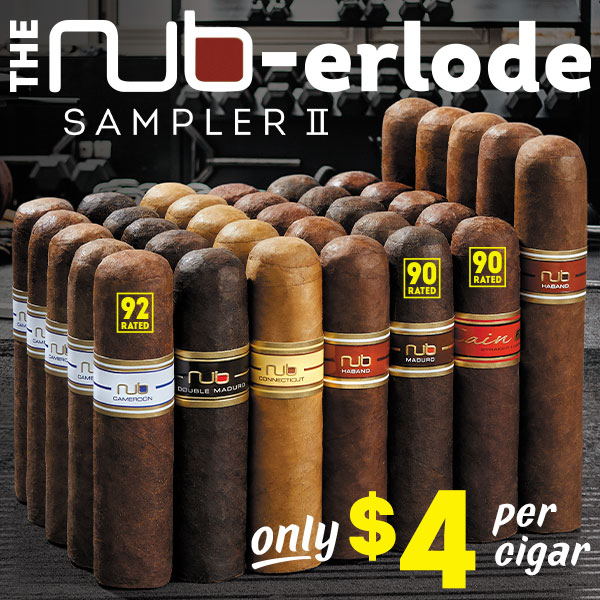 Only $4 per cigar in the Nub-erlode Sampler II!