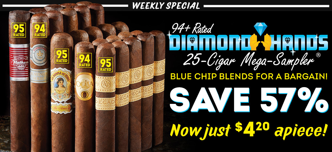 94+ Rated Diamond Hands 25-Cigar Mega Sampler now just $4.20 a piece!!