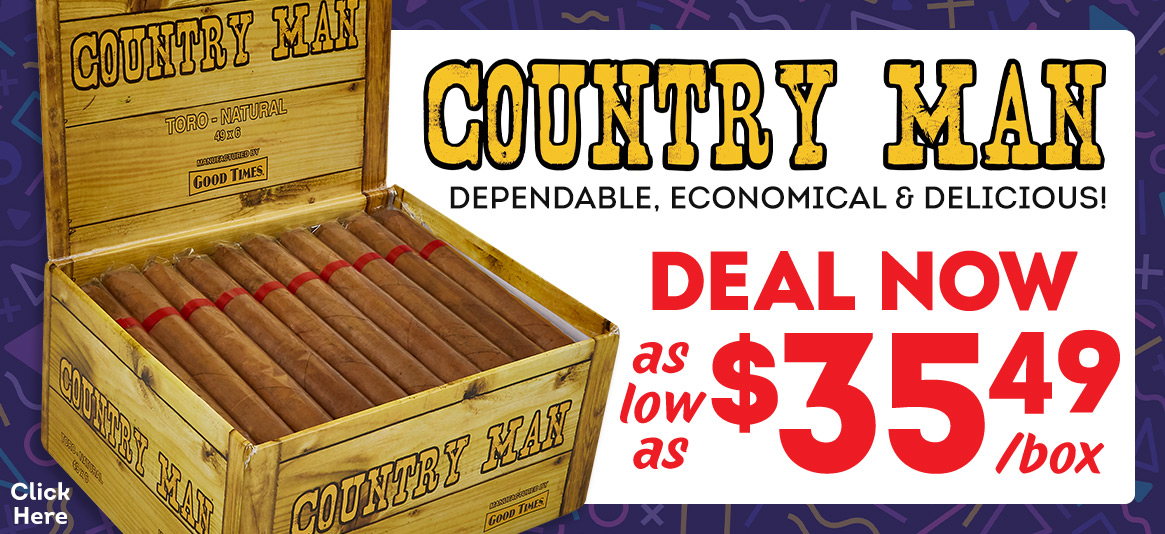 Good Times Country Man cigars now just as low as $35.49 a box for a limited time only!