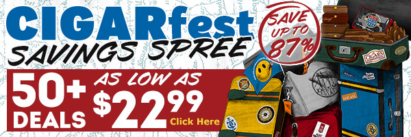 CIGARfest Savings Spree - 50 Hot Deals!
