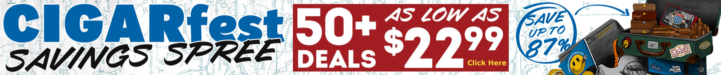 CIGARfest Savings Spree - 50 Hot Deals!