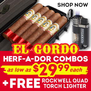 Shop the El Gordo Herf-a-Dor Combos starting at $29.99 and get a FREE Rockwell Quad Torch Lighter!