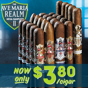 The Ave Maria Realm Mega-Sampler II is now just $3.80 per cigar!