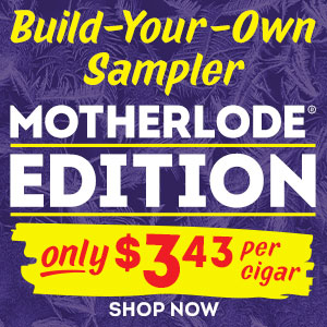 Building your own motherlode has never felt better at only $3.43 per cigar!